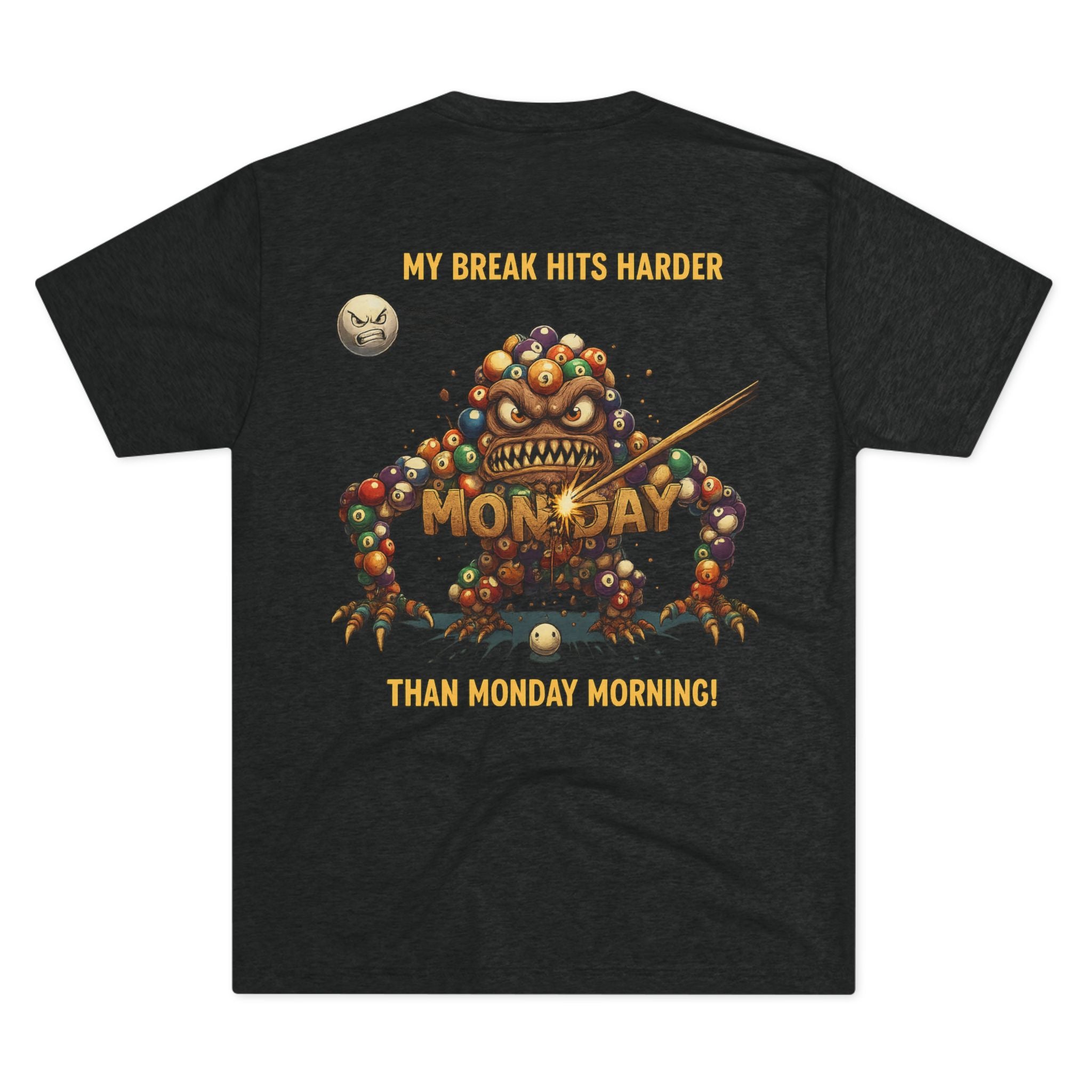 My Break Hits Harder Than Monday Morning Tri-Blend Tee