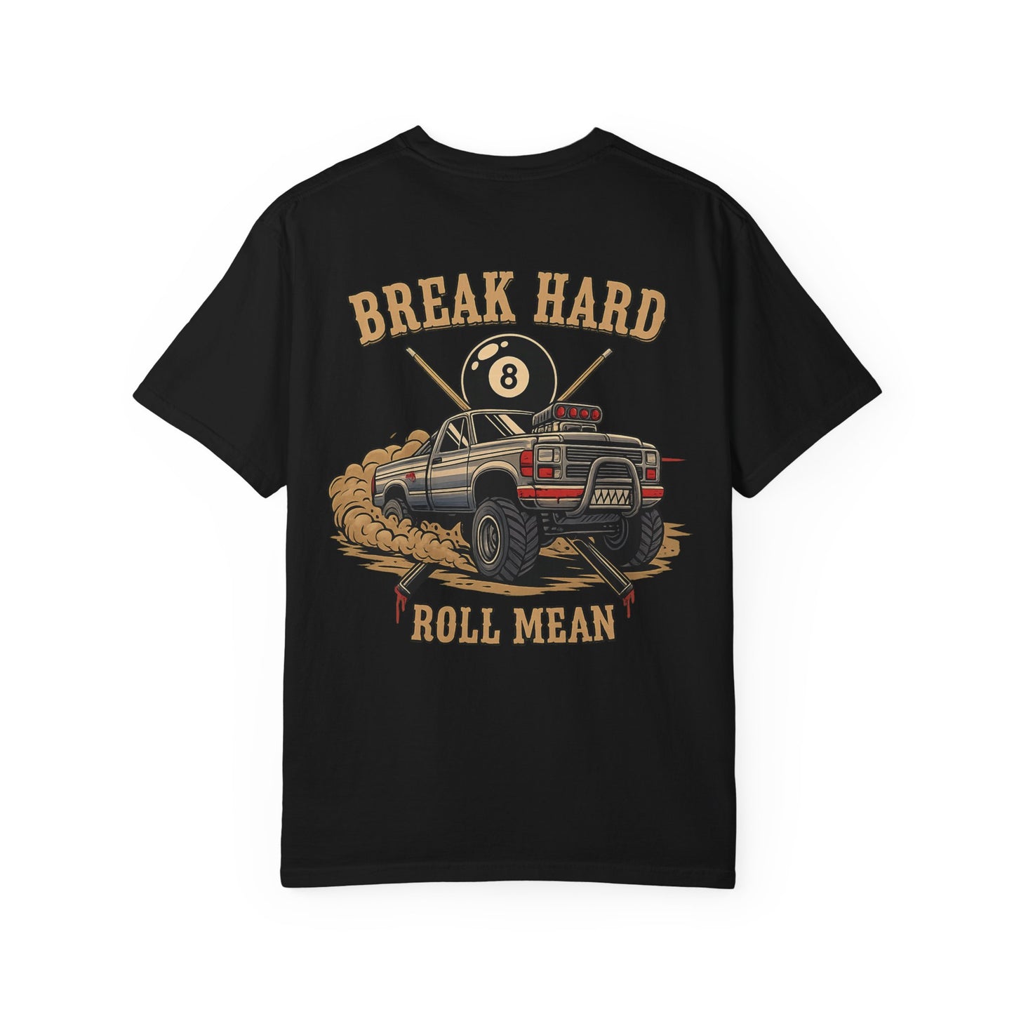 Break Hard Roll Mean Billiards Comfort Colors Tee