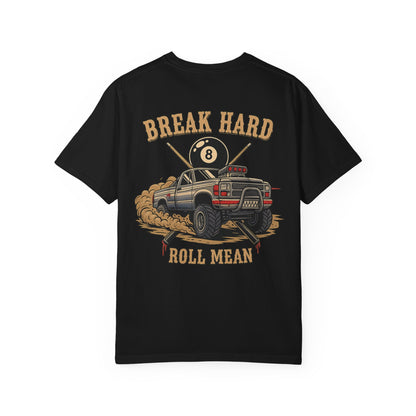 Break Hard Roll Mean Billiards Comfort Colors Tee