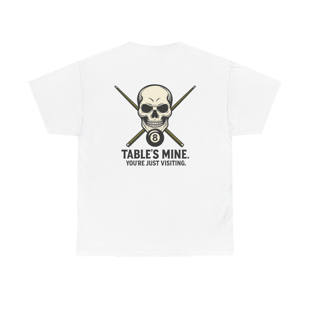 Table's Mine, You're Just Visiting Billiards Tee