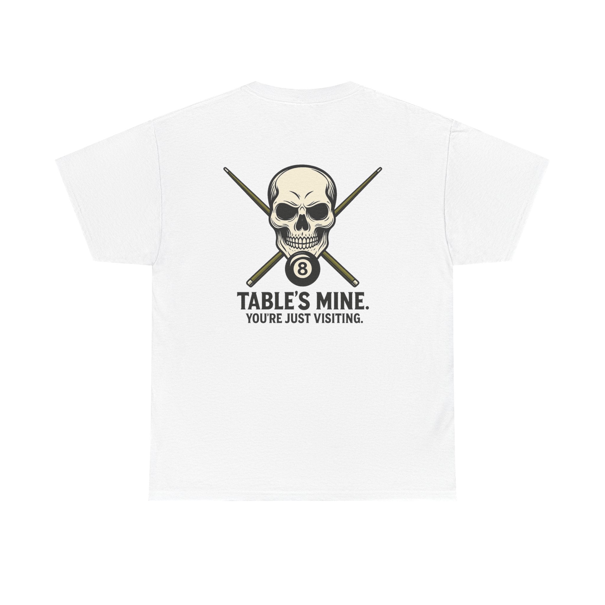 Table's Mine, You're Just Visiting Billiards Tee