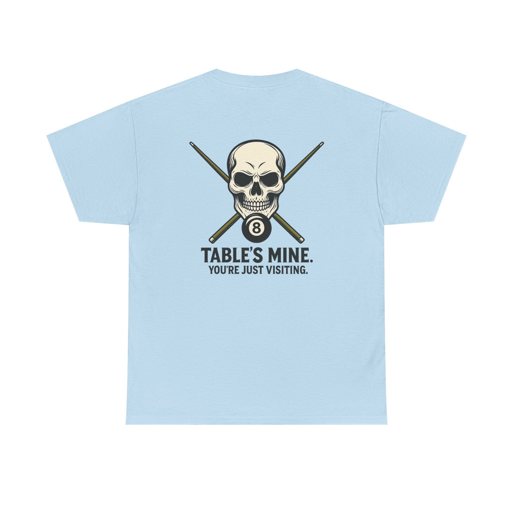 Table's Mine, You're Just Visiting Billiards Tee