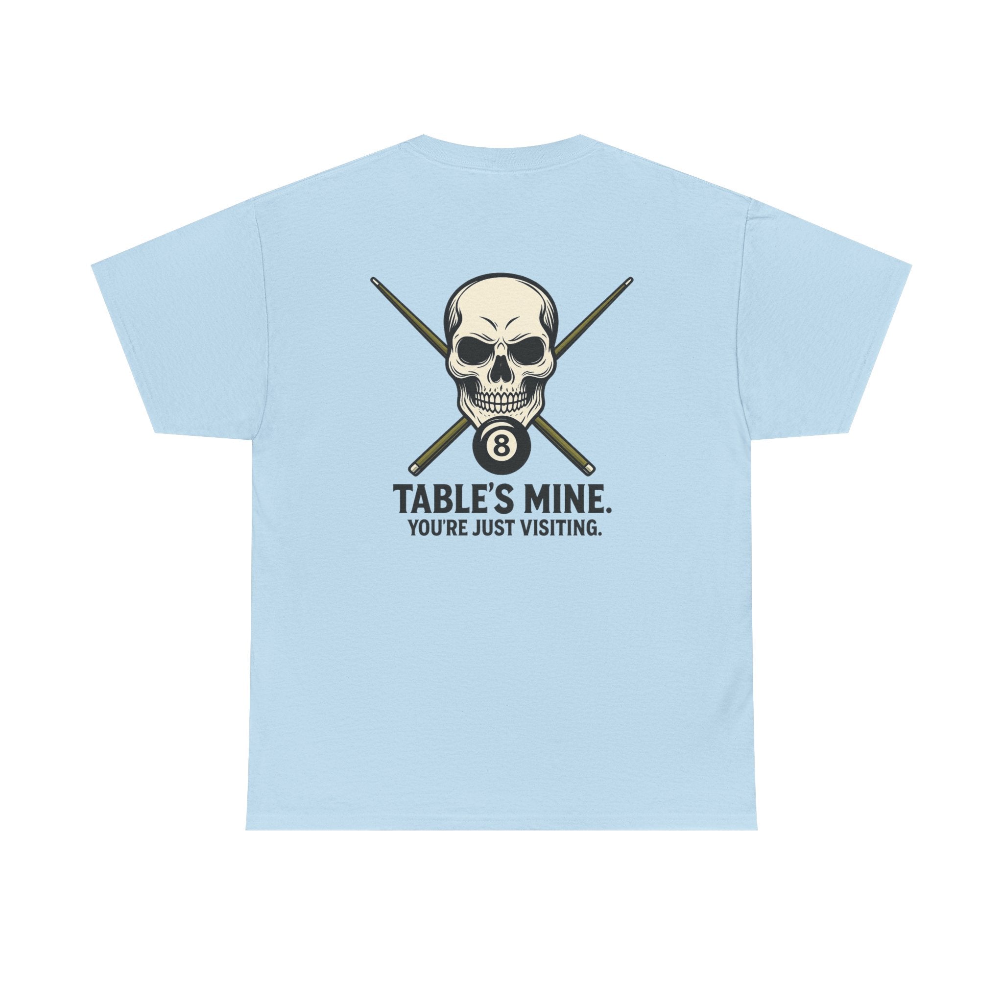 Table's Mine, You're Just Visiting Billiards Tee