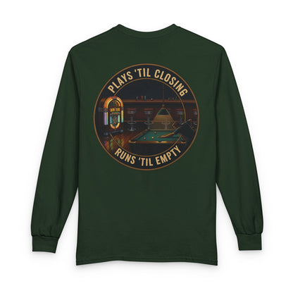 Plays 'Til Closing / Runs 'Til Empty Billiards Gildan Long Sleeve Tee