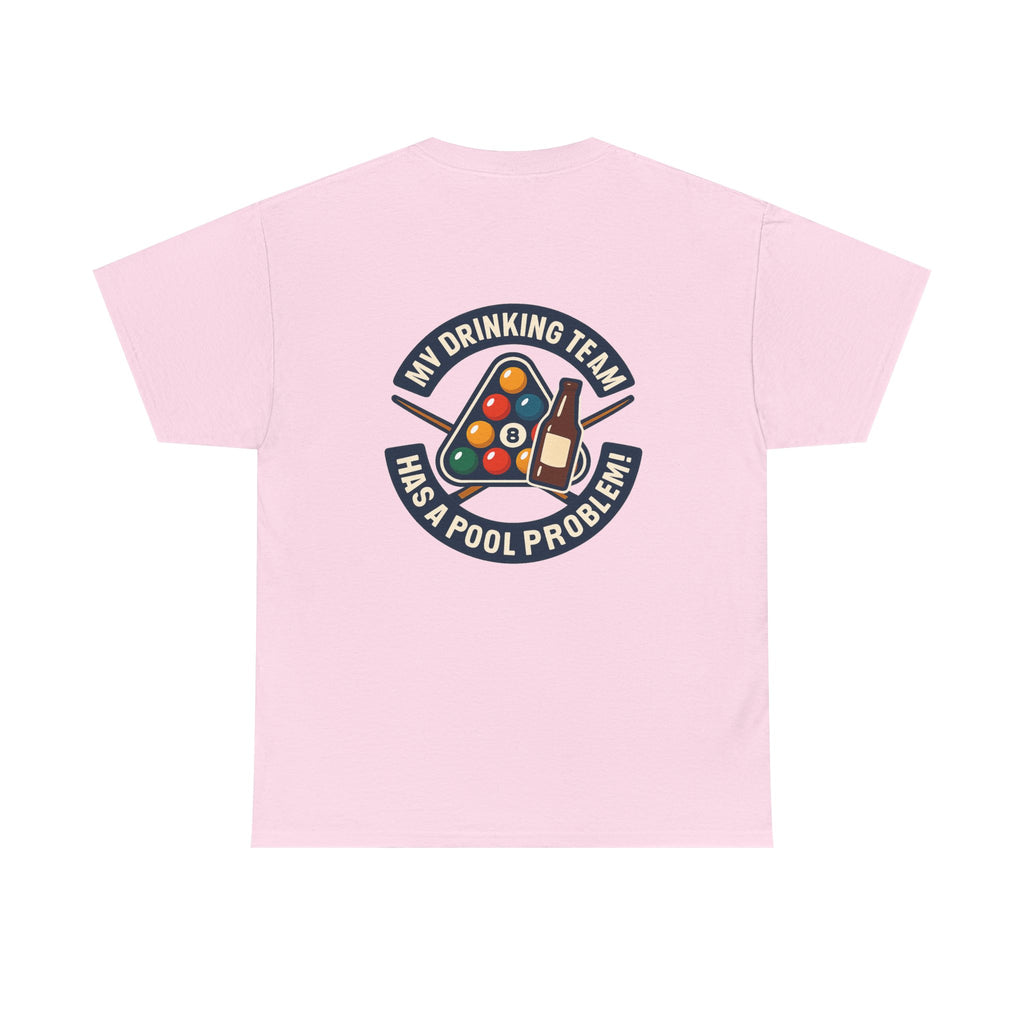 My Drinking Team Has A Pool Problem Billiards Tee