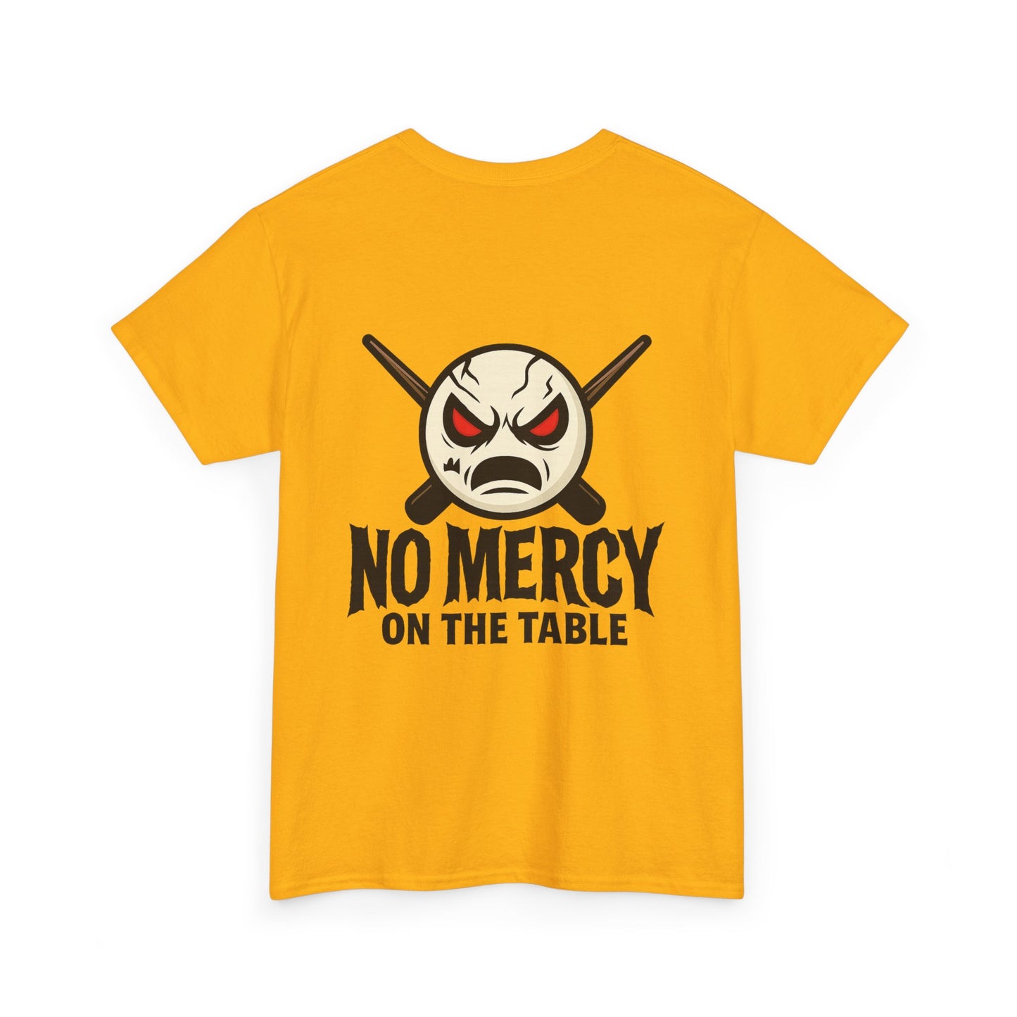 No Mercy On The Table Gildan Tee