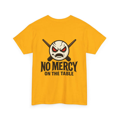 No Mercy On The Table Gildan Tee