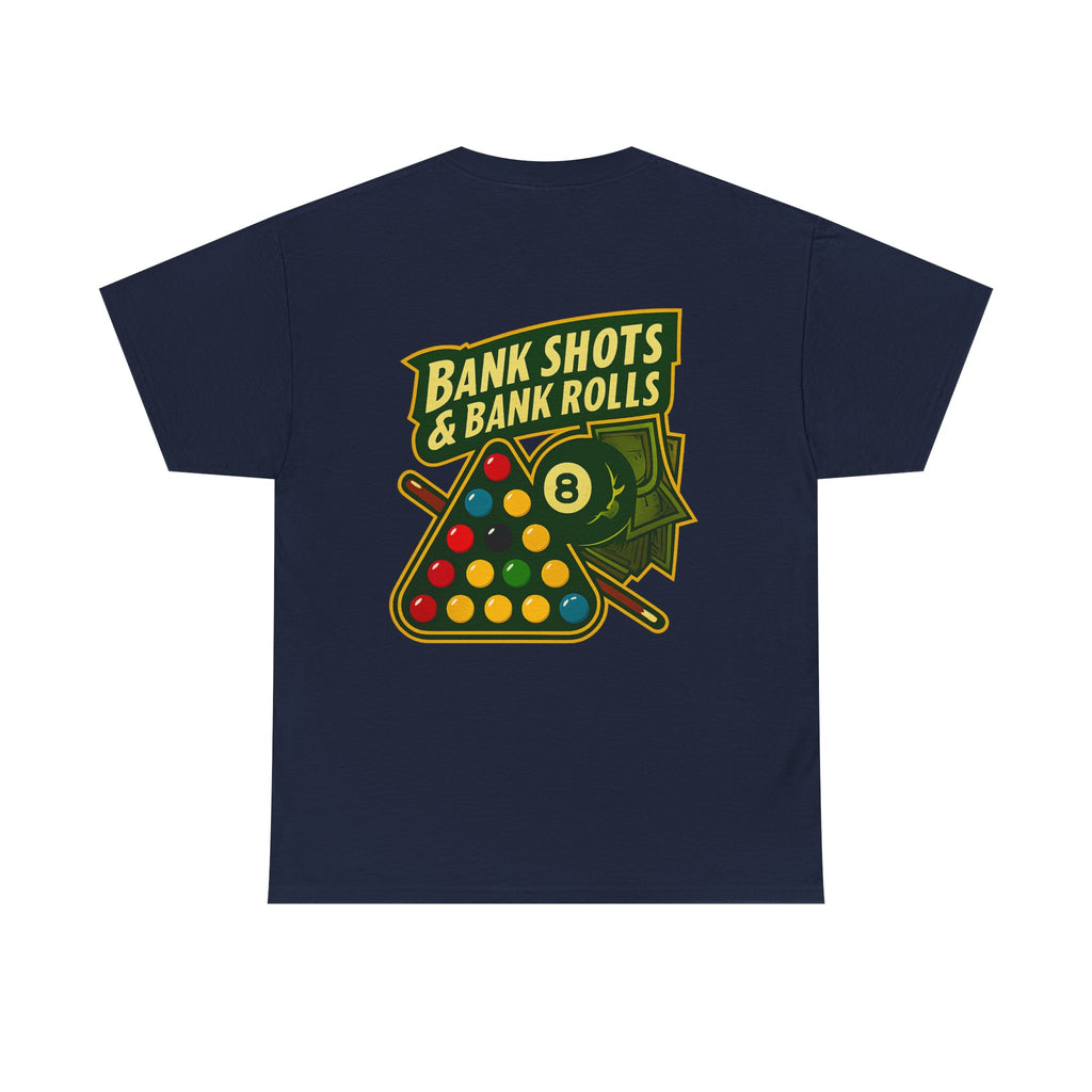 Bank Shots and Bank Rolls Billiards Tee