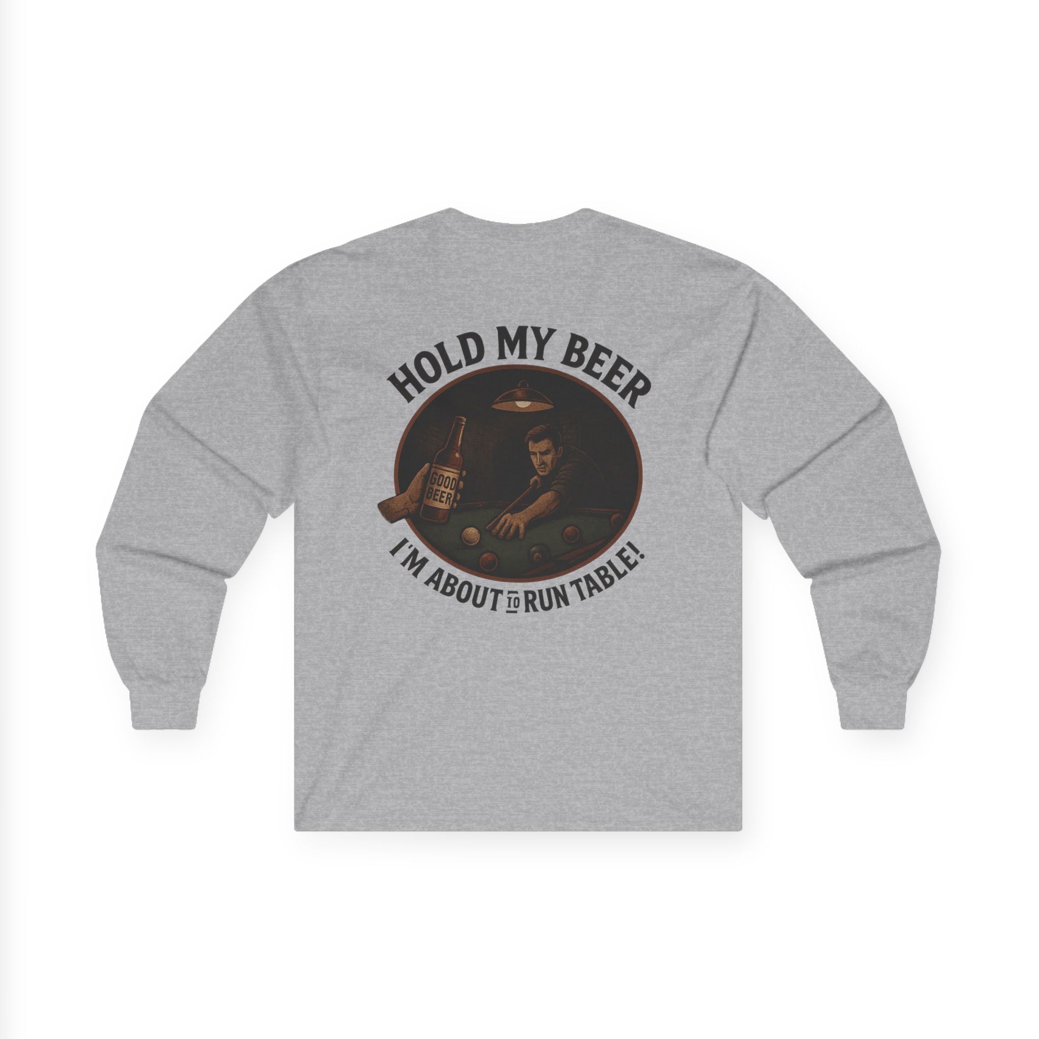 Hold My Beer, I'm About To Run Table Long Sleeve Tee