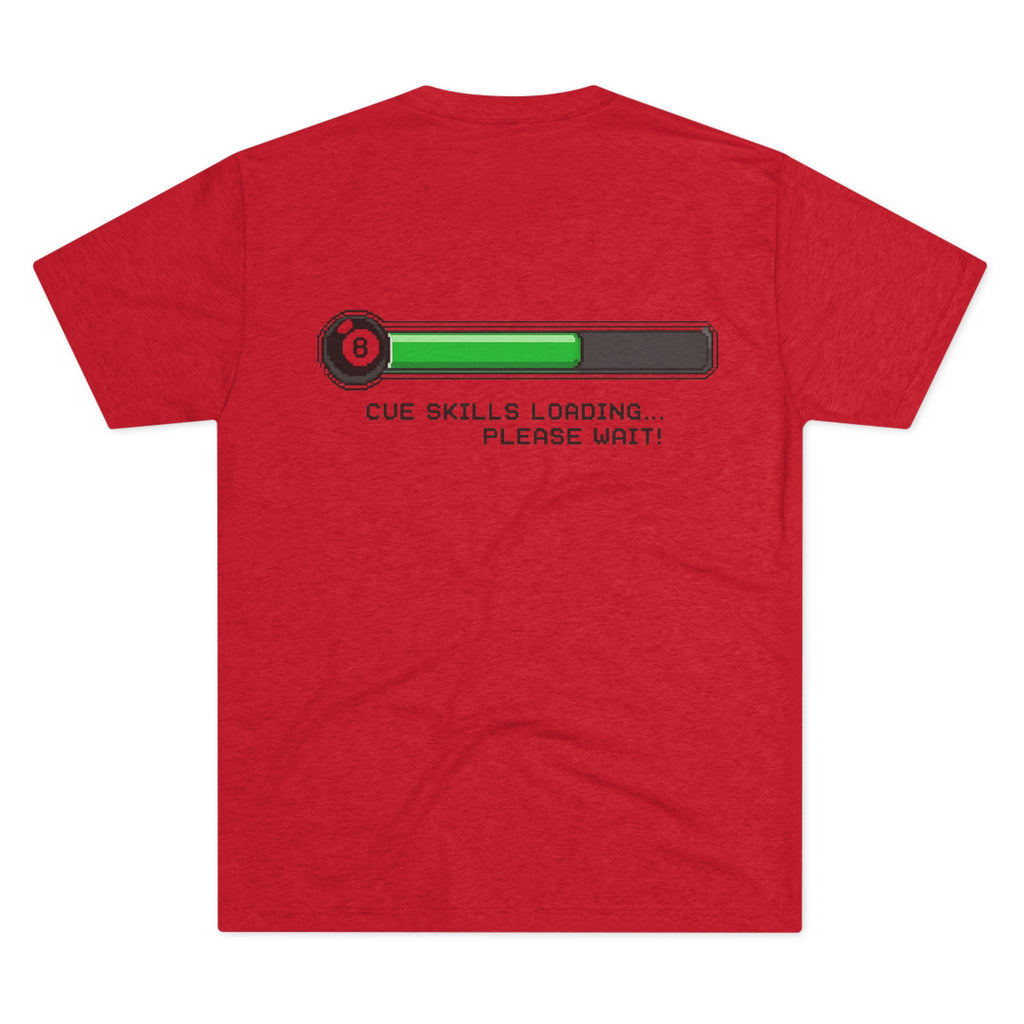 Cue Skills Loading… Please Wait!  Billiards Tri-Blend Tee