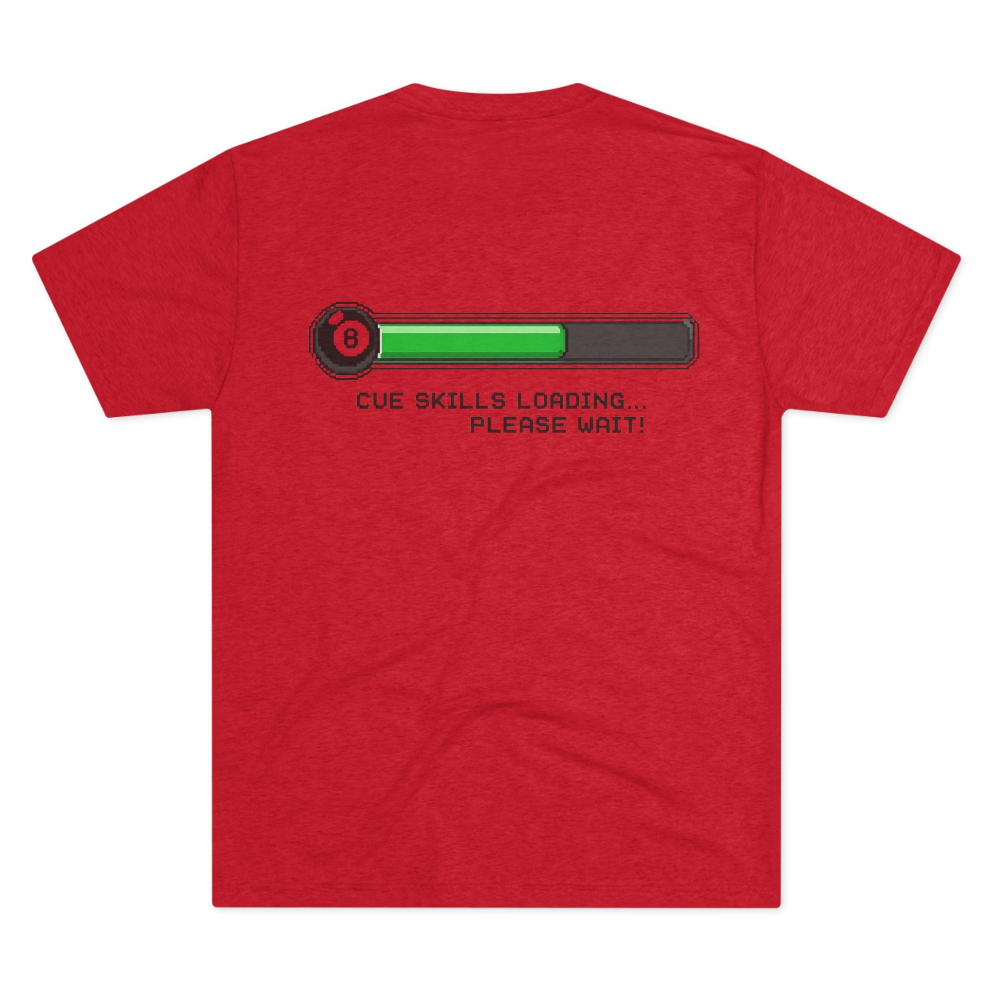 Cue Skills Loading… Please Wait!  Billiards Tri-Blend Tee