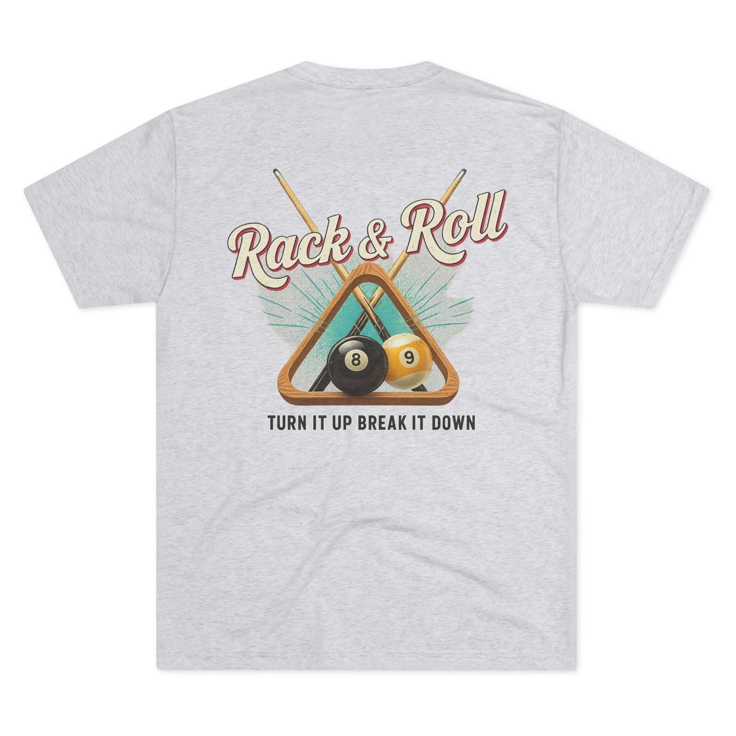 Rack & Roll - Turn It Up Break It Down  Billiards Next Level Tee