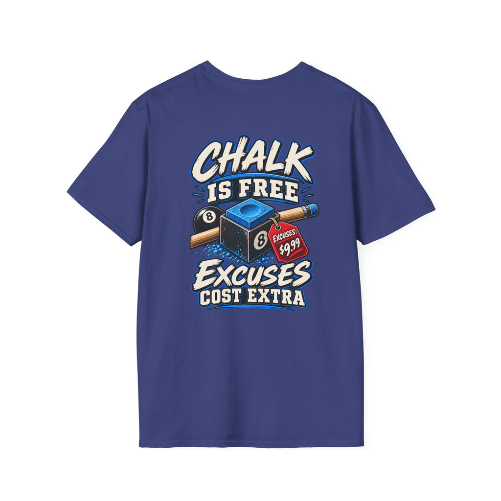 Chalk Is Free Excuses Cost Extra Billiards T-Shirt | Classic Series CCS-CST-017