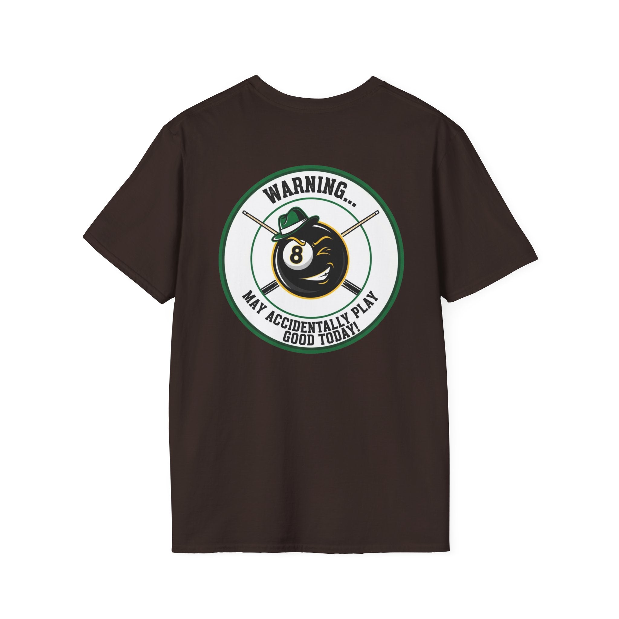 Warning... May Accidentally Play Good Today Billiards T-Shirt | Funny Pool Player Graphic Tee | Front & Back Print