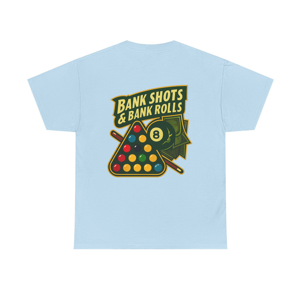 Bank Shots and Bank Rolls Billiards Tee