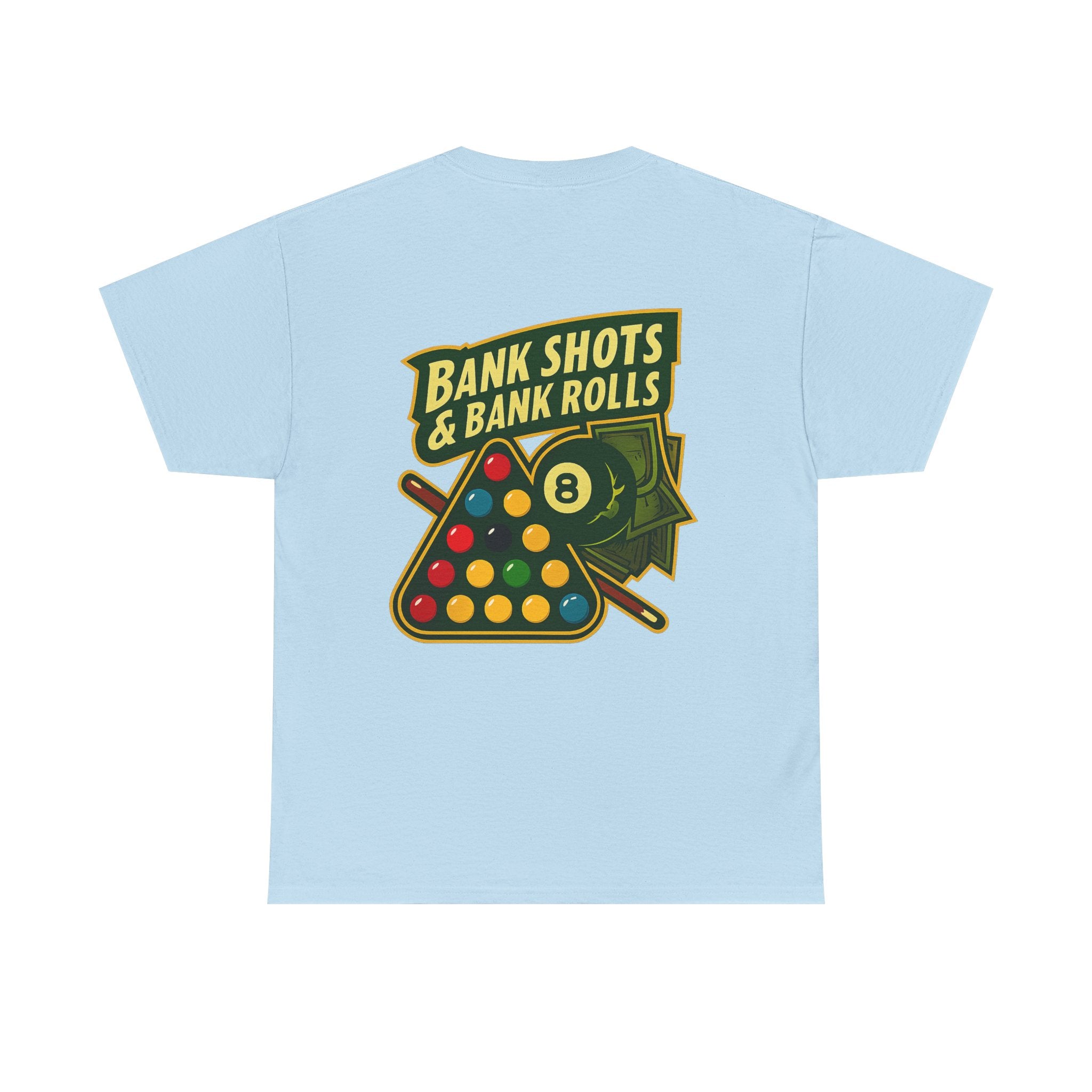 Bank Shots and Bank Rolls Billiards Tee