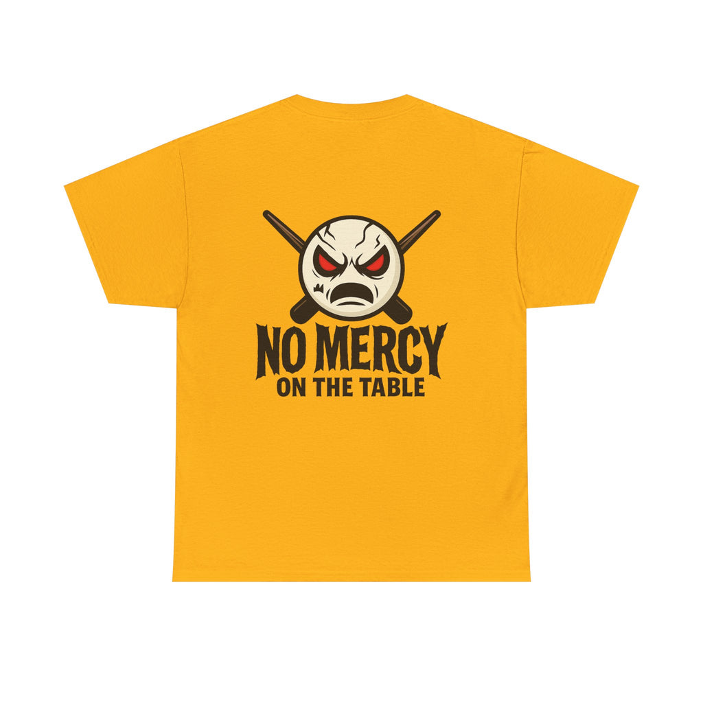 No Mercy On The Table Gildan Tee