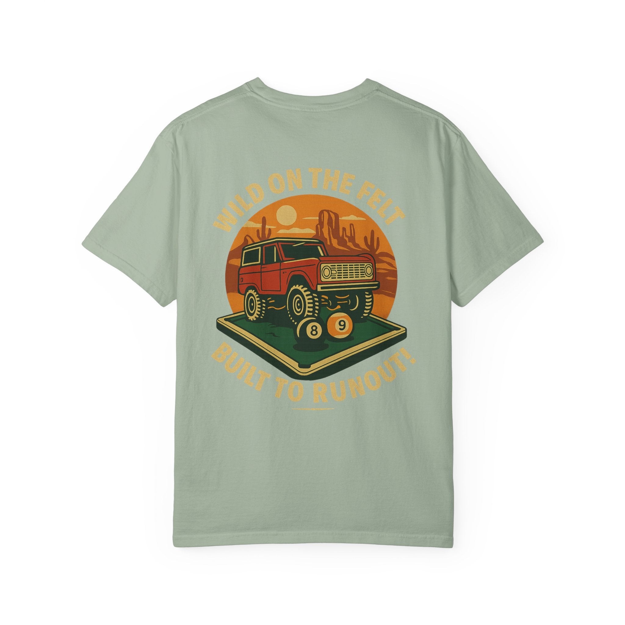 Wild on the Felt, Built to Runout Comfort Colors Tee