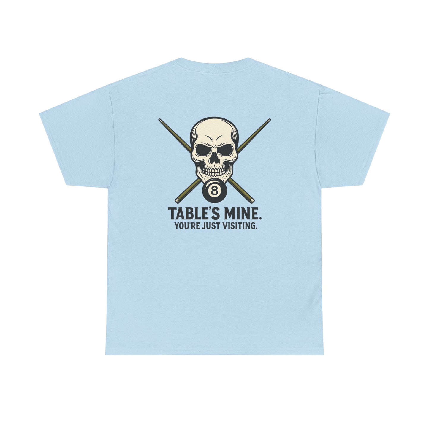 Table's Mine, You're Just Visiting Billiards Gildan Tee