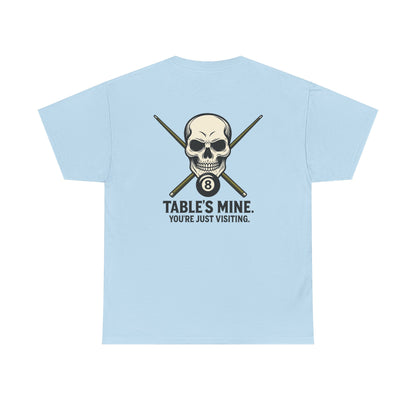 Table's Mine, You're Just Visiting Billiards Gildan Tee
