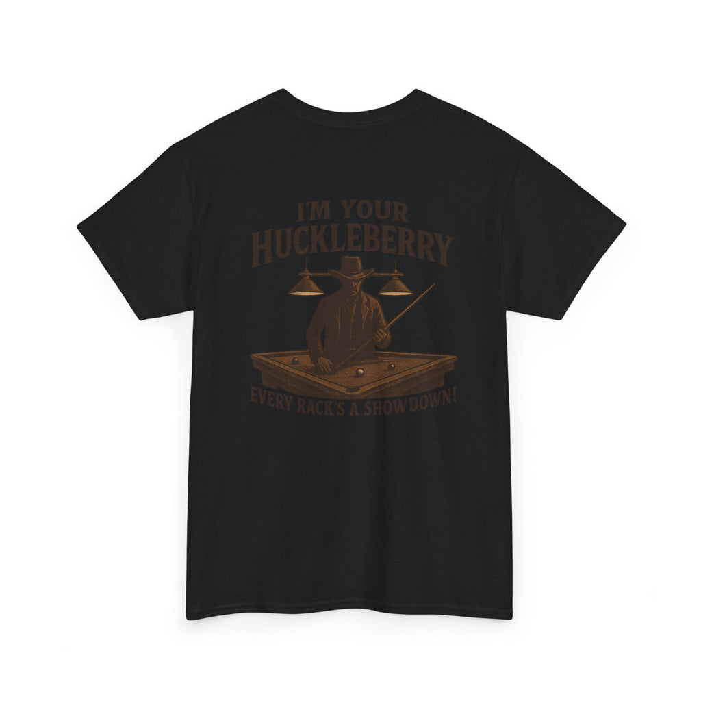 I'm Your Huckleberry - Every Rack's A Showdown Black Gildan Tee