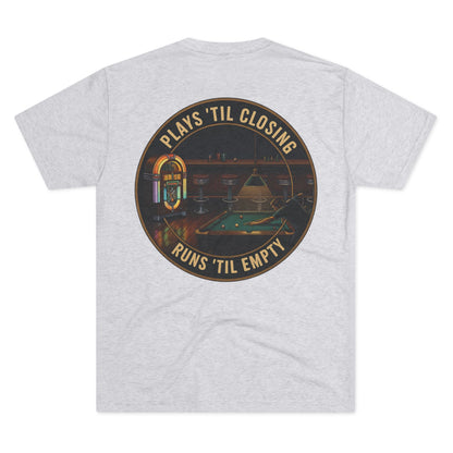 Plays 'Til Closing, Runs 'Til Empty Billiards Next Level Tri-Blend Tee