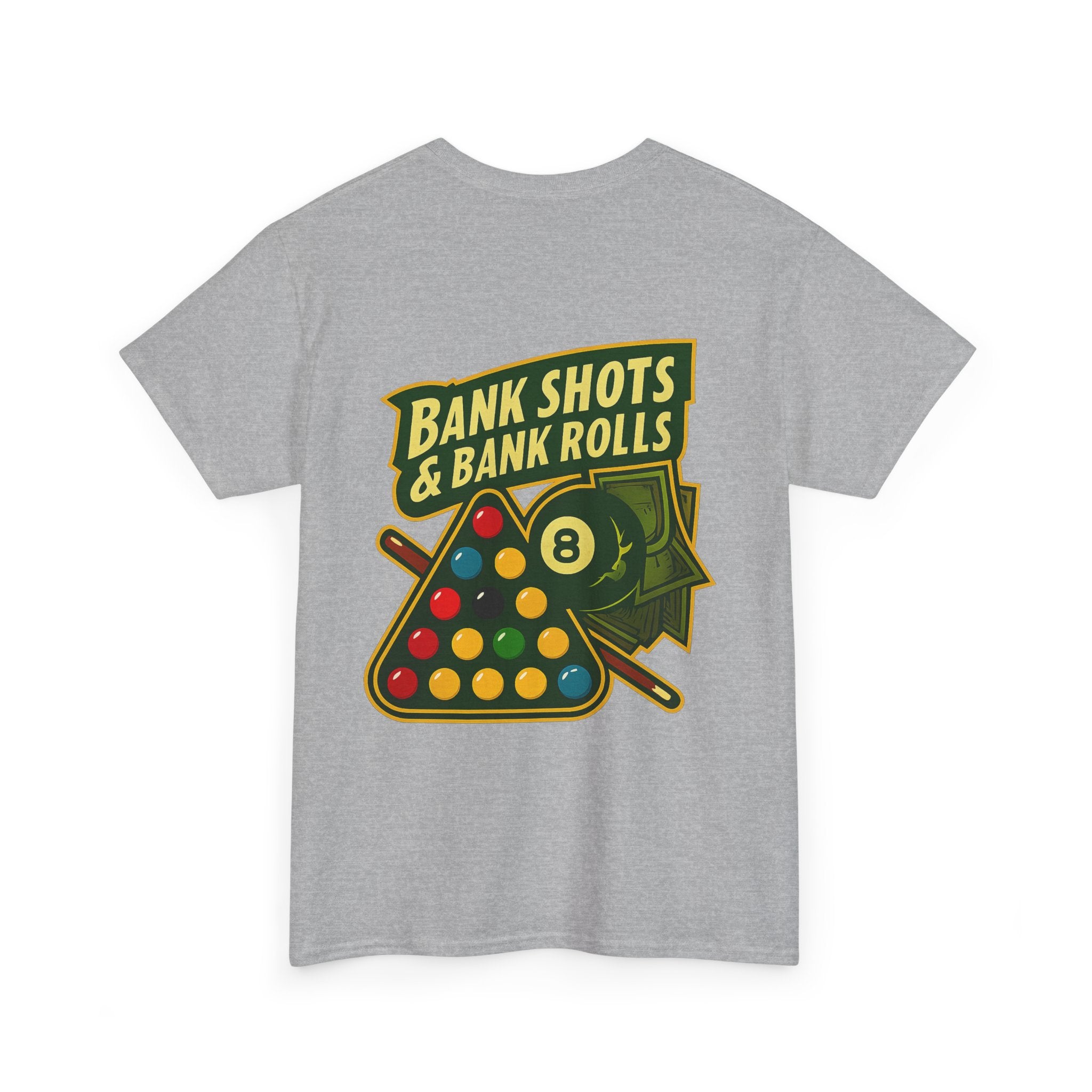 Bank Shots and Bank Rolls Billiards Tee