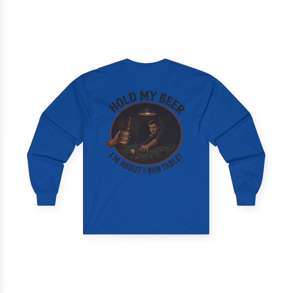 Hold My Beer, I'm About to Run Table Long Sleeve Tee