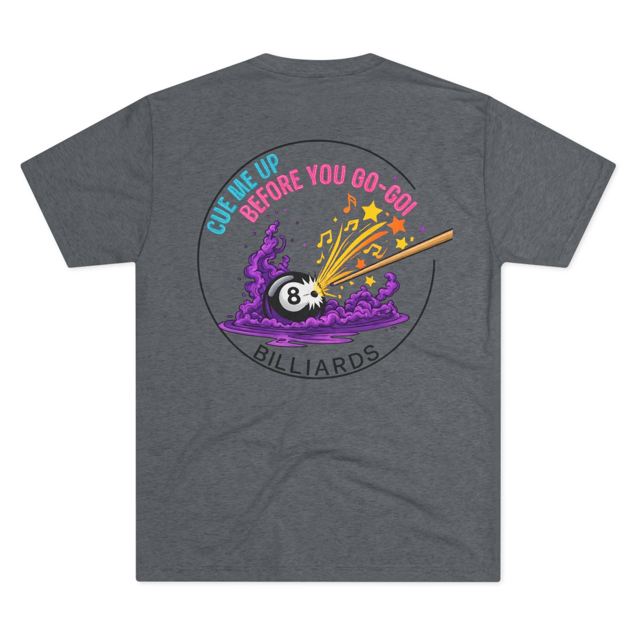 Cue Me Up Before You Go-Go Next Level Tri-Blend Tee