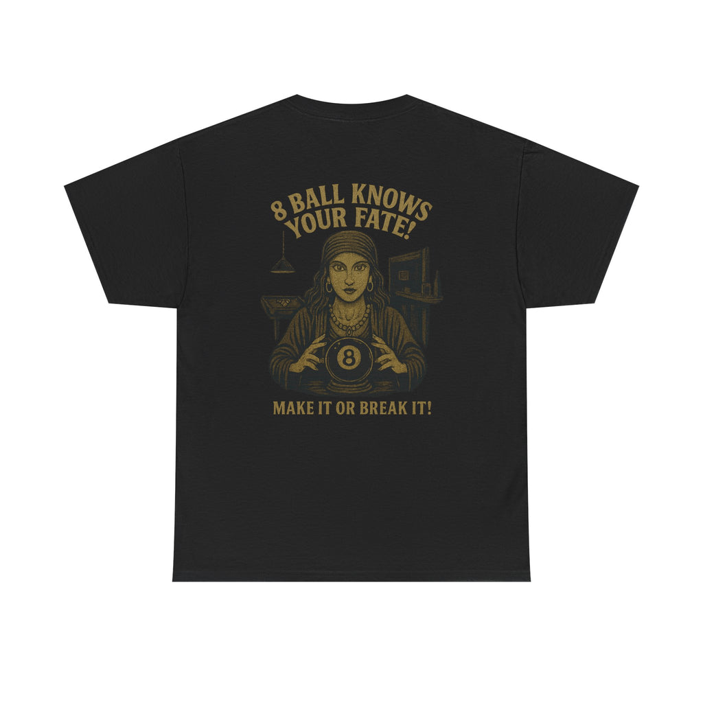 Fortune Teller's 8 Ball Knows Your Fate Tee