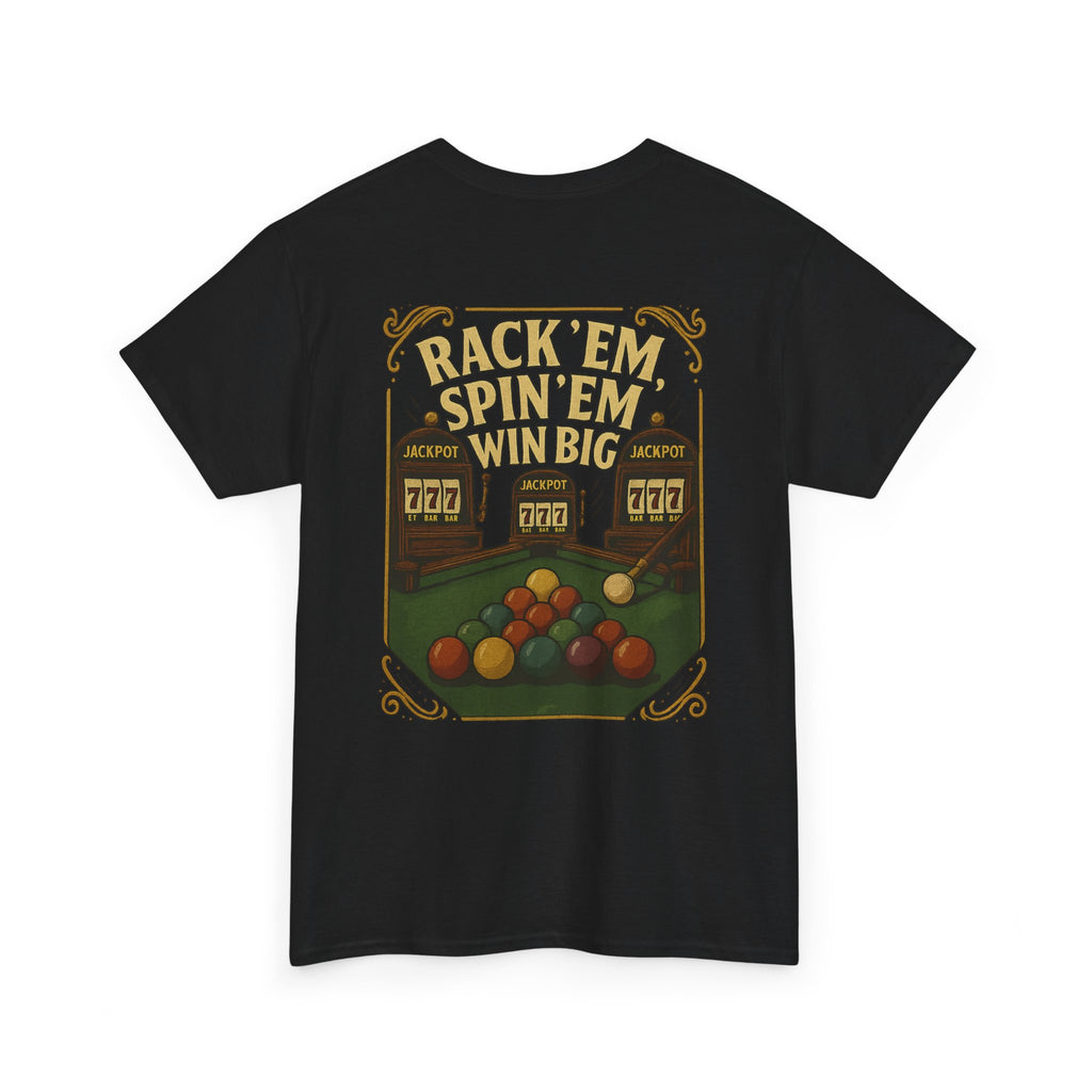 Rack Em Spin Em Win Big Billiards Tee