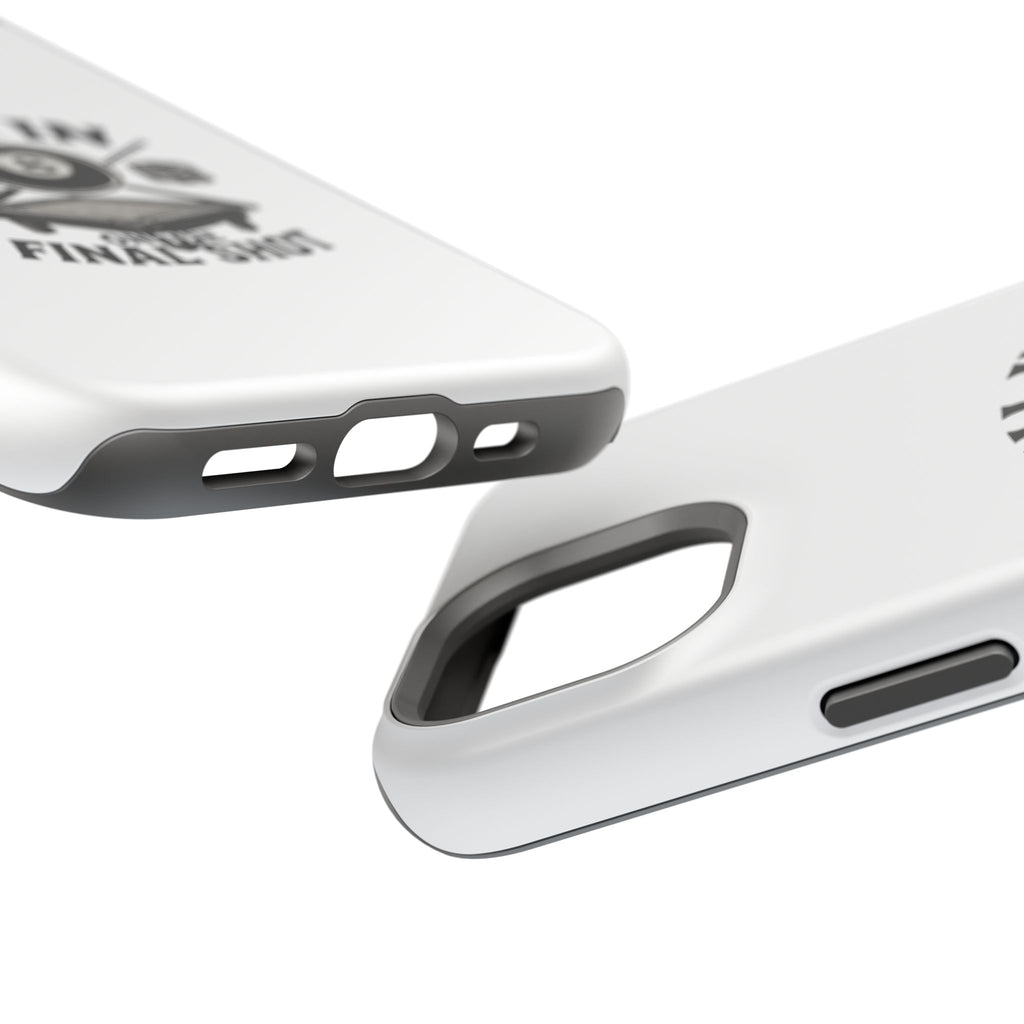 All In On The Final Shot - Impact Resistant Case