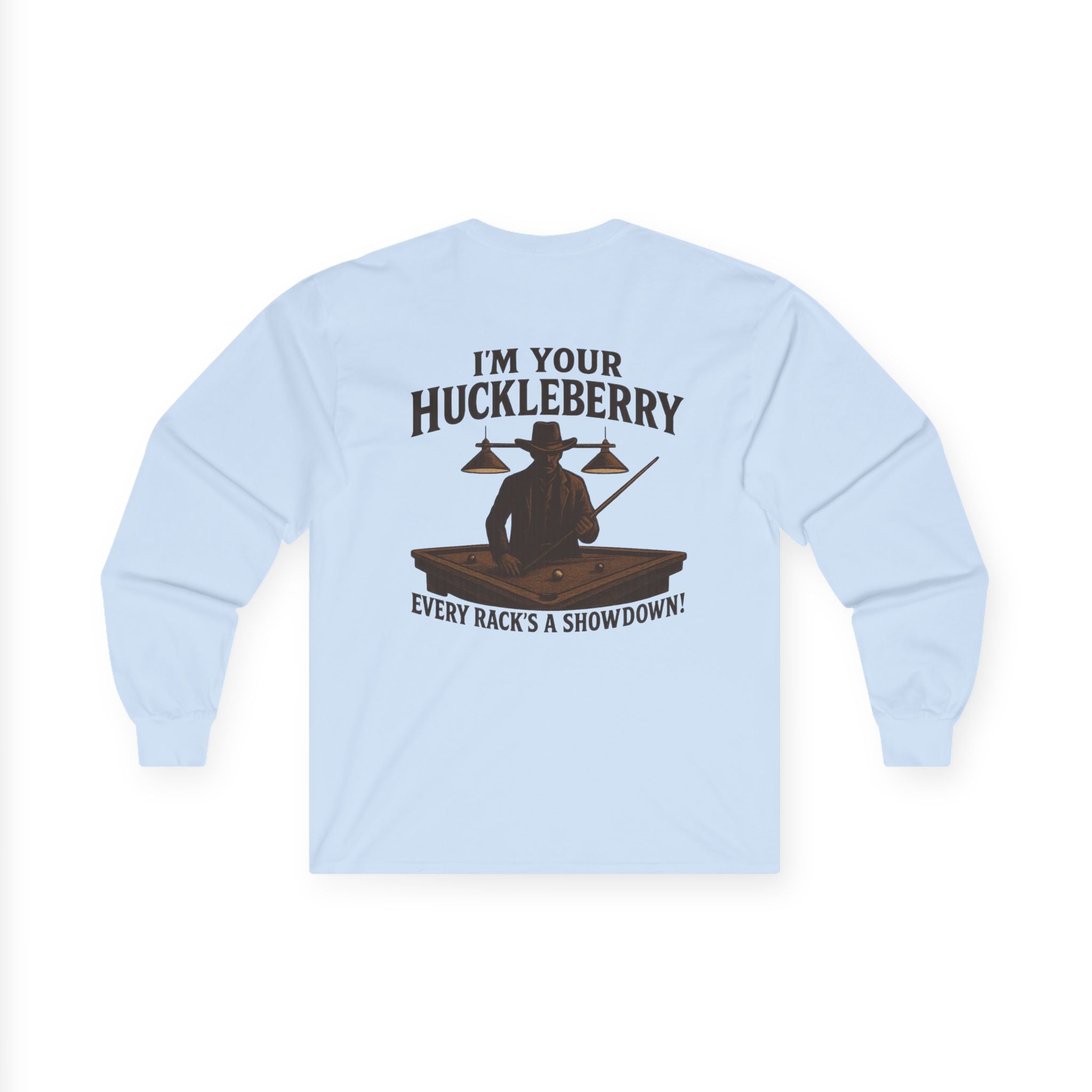 I'm Your Huckleberry Long Sleeve Tee