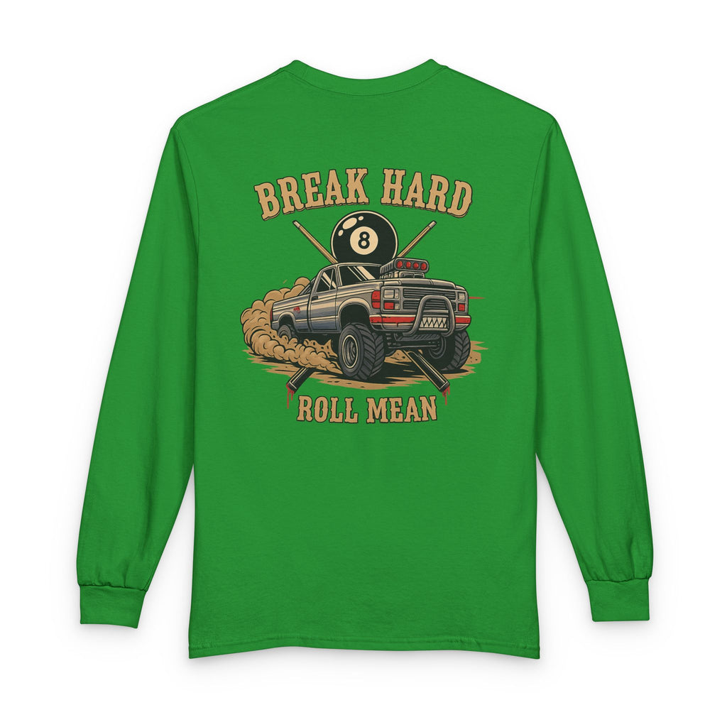 Break Hard Roll Mean Billiards Gildan Long Sleeve Shirt