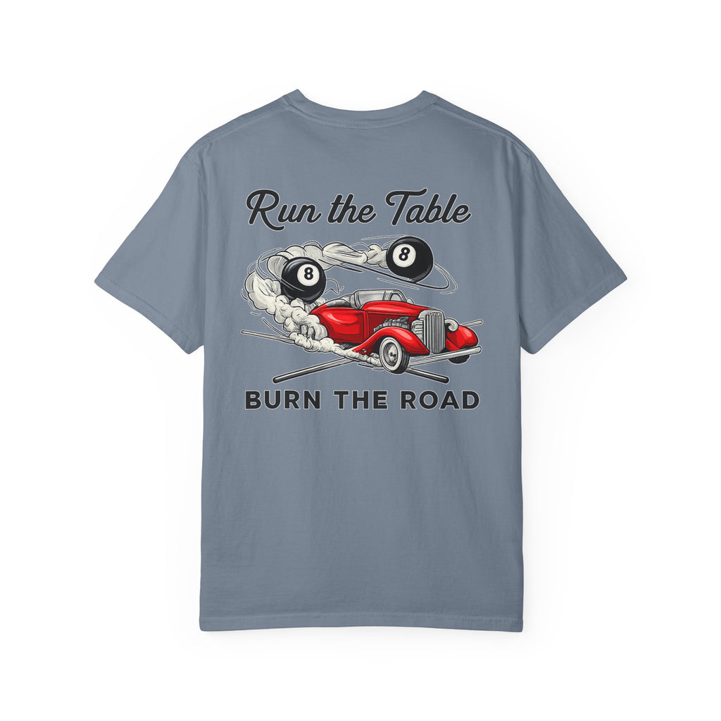 Run the Table Burn the Road Billiards Comfort Color Tee
