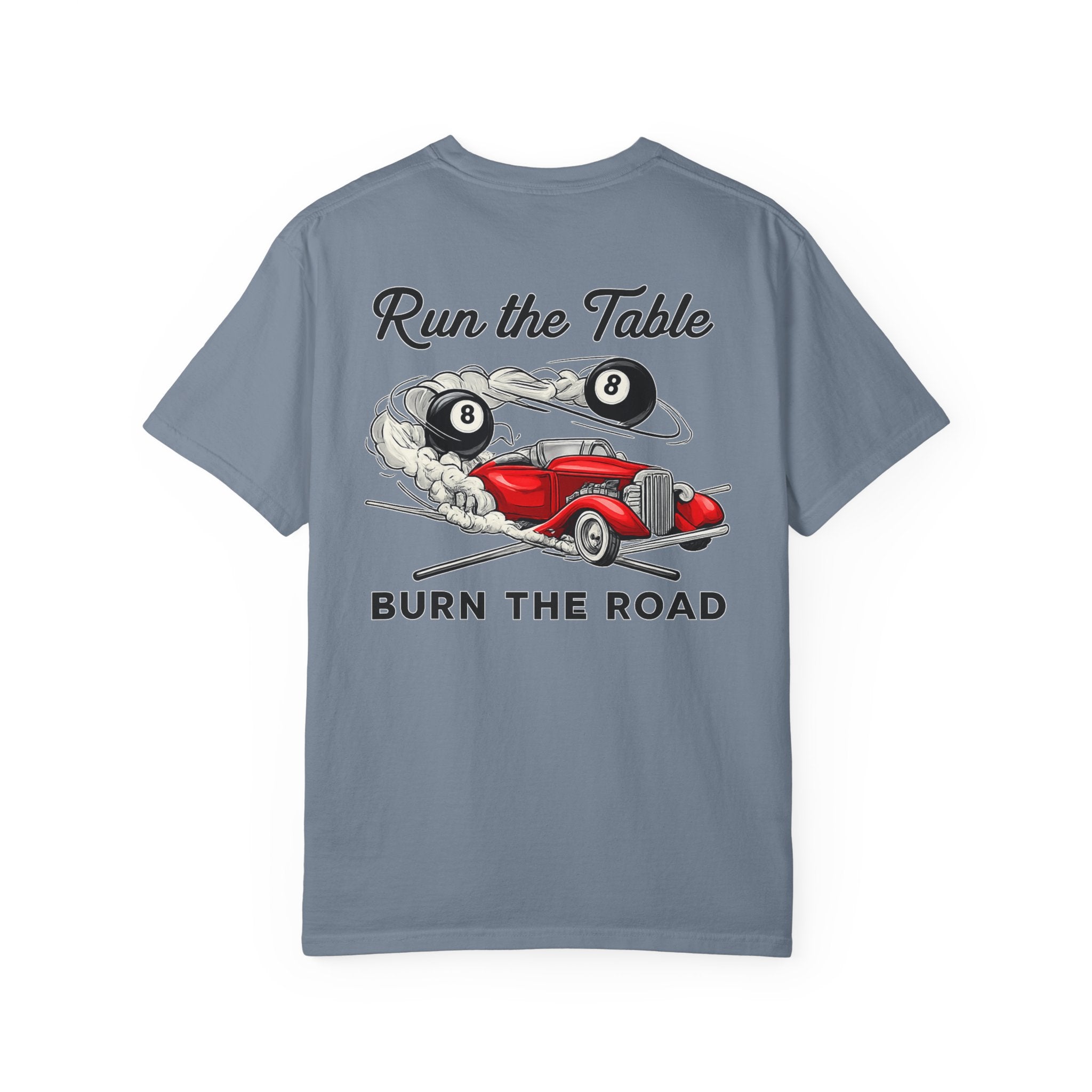 Run the Table Burn the Road Billiards Comfort Color Tee