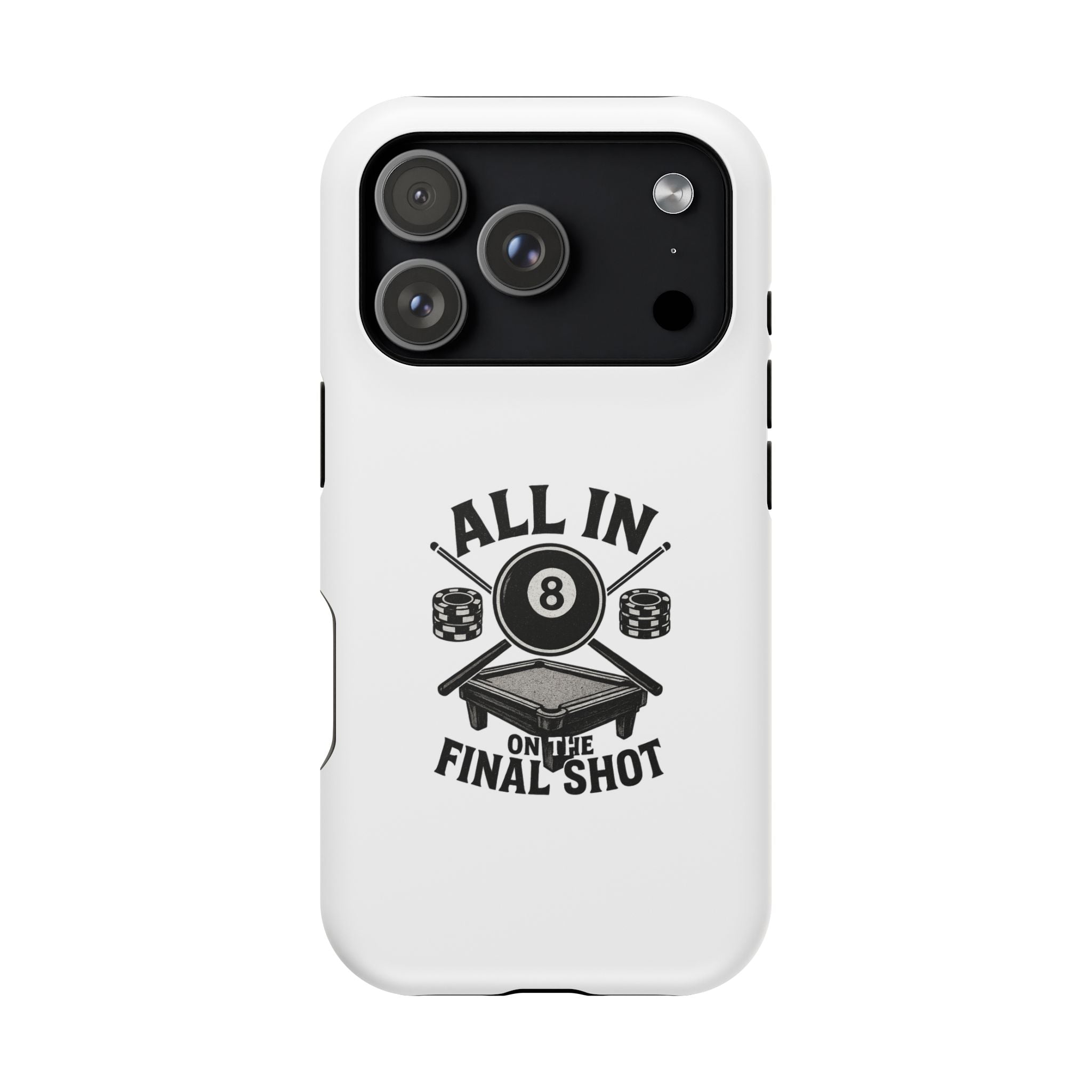 All In On The Final Shot - Impact Resistant Case