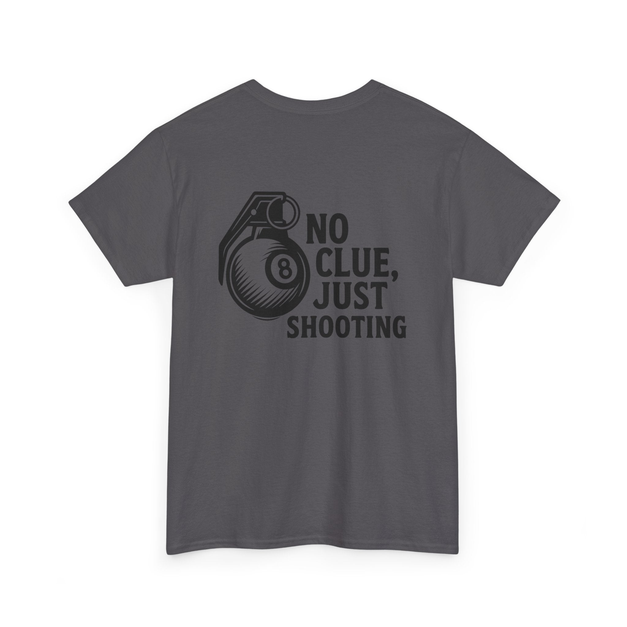 No Clue, Just Shooting Gildan Tee