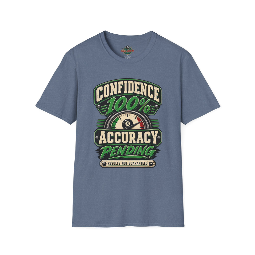 Confidence 100% Accuracy Pending – Funny Billiards T-Shirt – Pool Player Tee