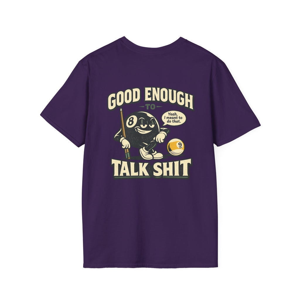 Good Enough To Talk Shit Funny Billiards T-Shirt | Classic Series CCS-CST-013
