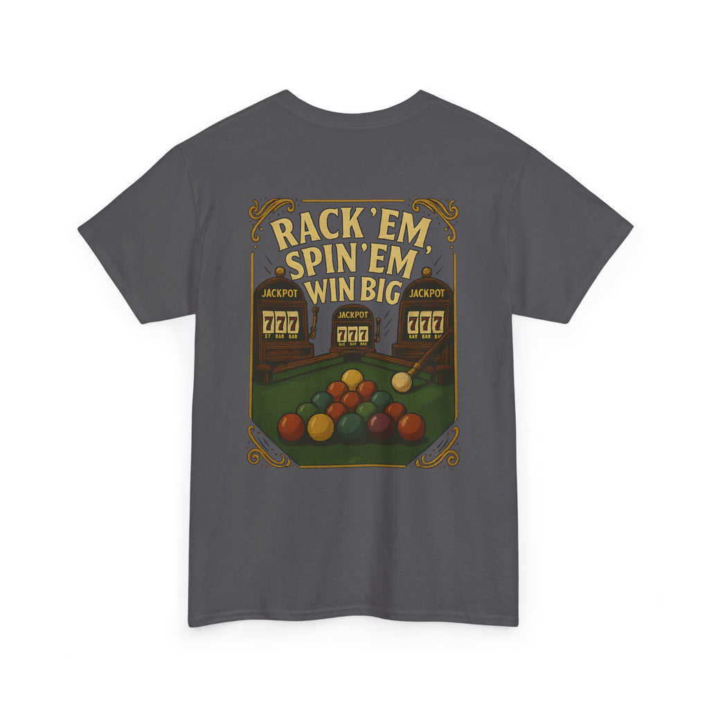 Rack Em Spin Em Win Big Billiards Tee