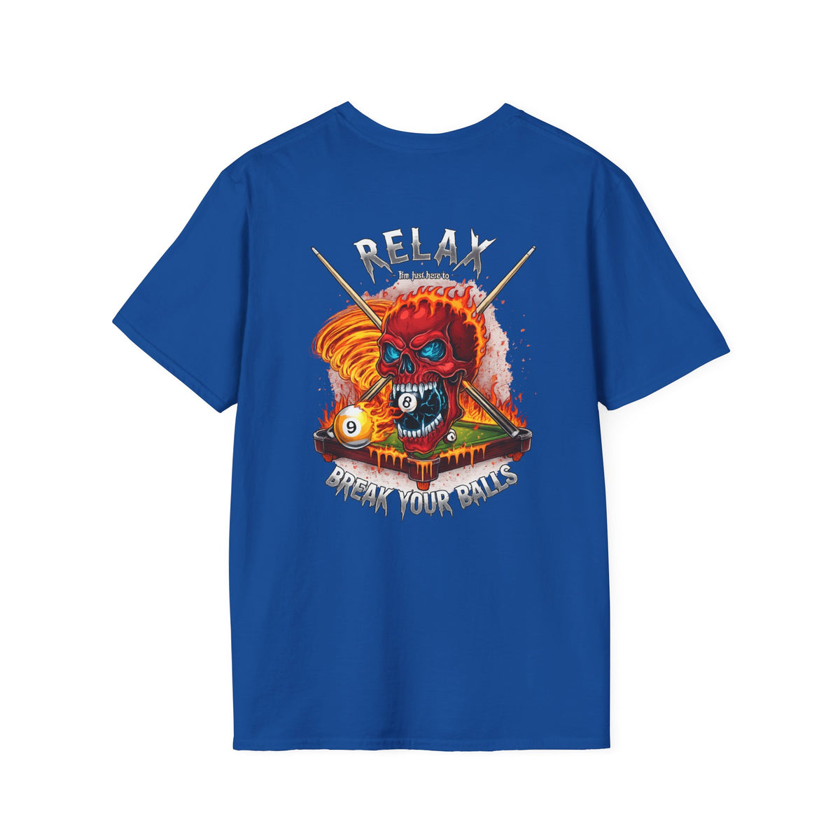 Relax... I'm Just Here to Break Your Balls Funny Billiards T-Shirt | Flaming Skull Pool Player Graphic Tee | Front & Back Print