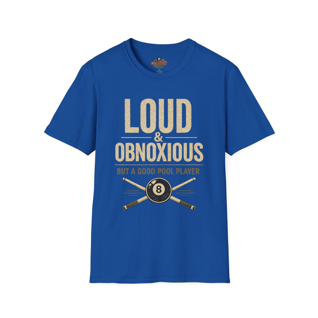 Loud & Obnoxious But a Good Pool Player Funny Billiards T-Shirt – Vintage 8 Ball Graphic Front Print Only Tee
