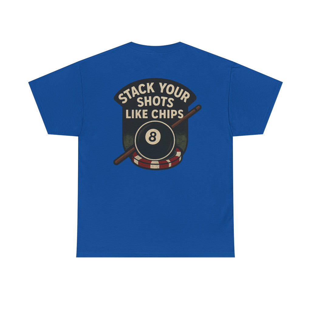 Stack Your Shots Like Chips Gildan Tee