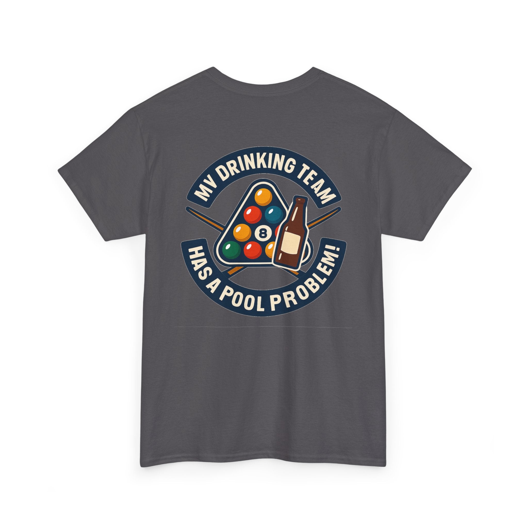 My Drinking Team Has A Pool Problem Billiards V1 Gildan Tee