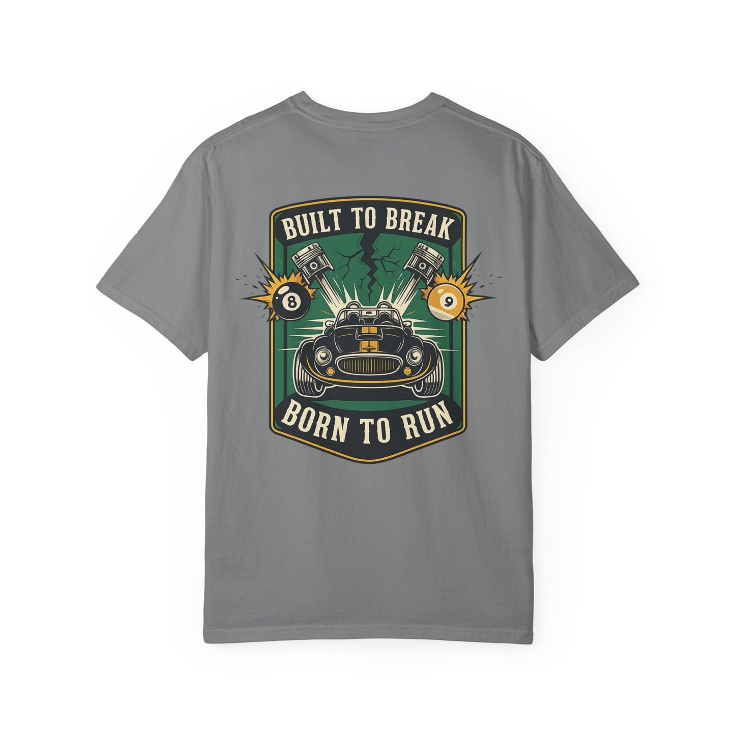 Built to Break Born to Run Billiards Comfort Colors Tee