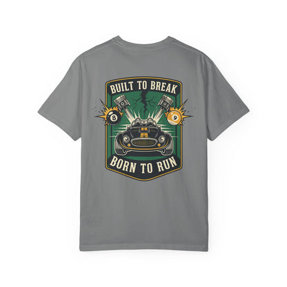 Built to Break Born to Run Billiards Comfort Colors Tee