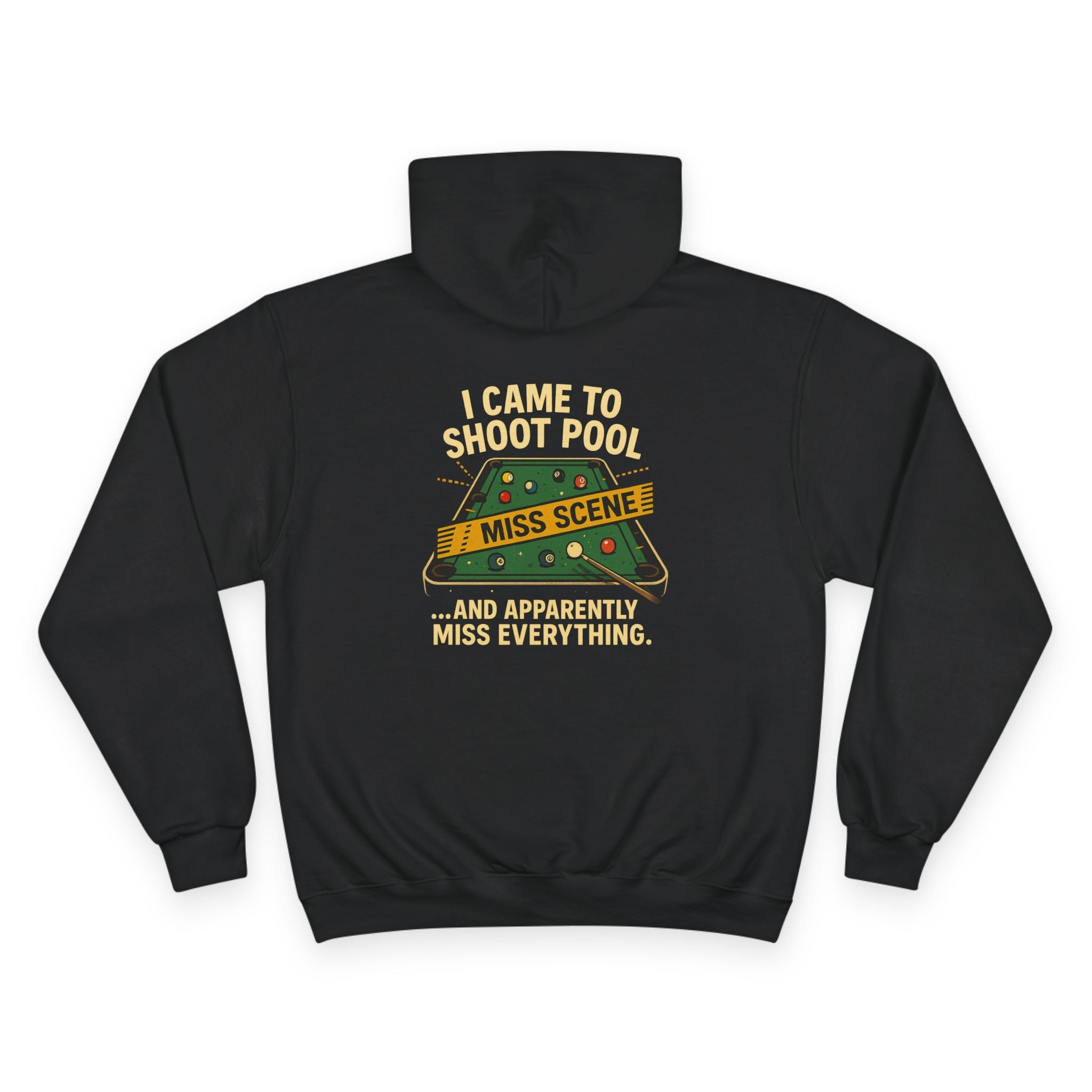 I Came To Shoot Pool & Apparently Miss Everything Funny Billiards Champion Hoodie