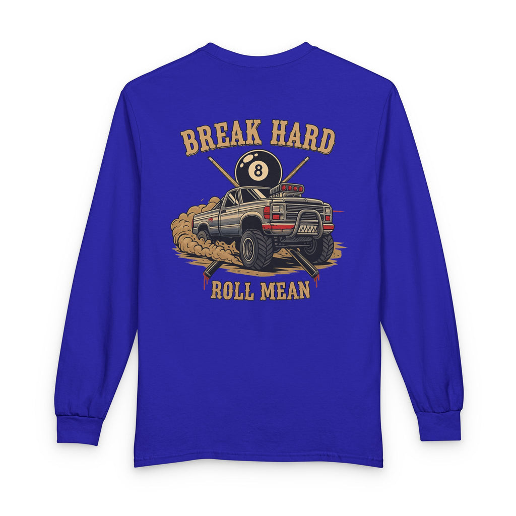Break Hard Roll Mean Billiards Gildan Long Sleeve Shirt
