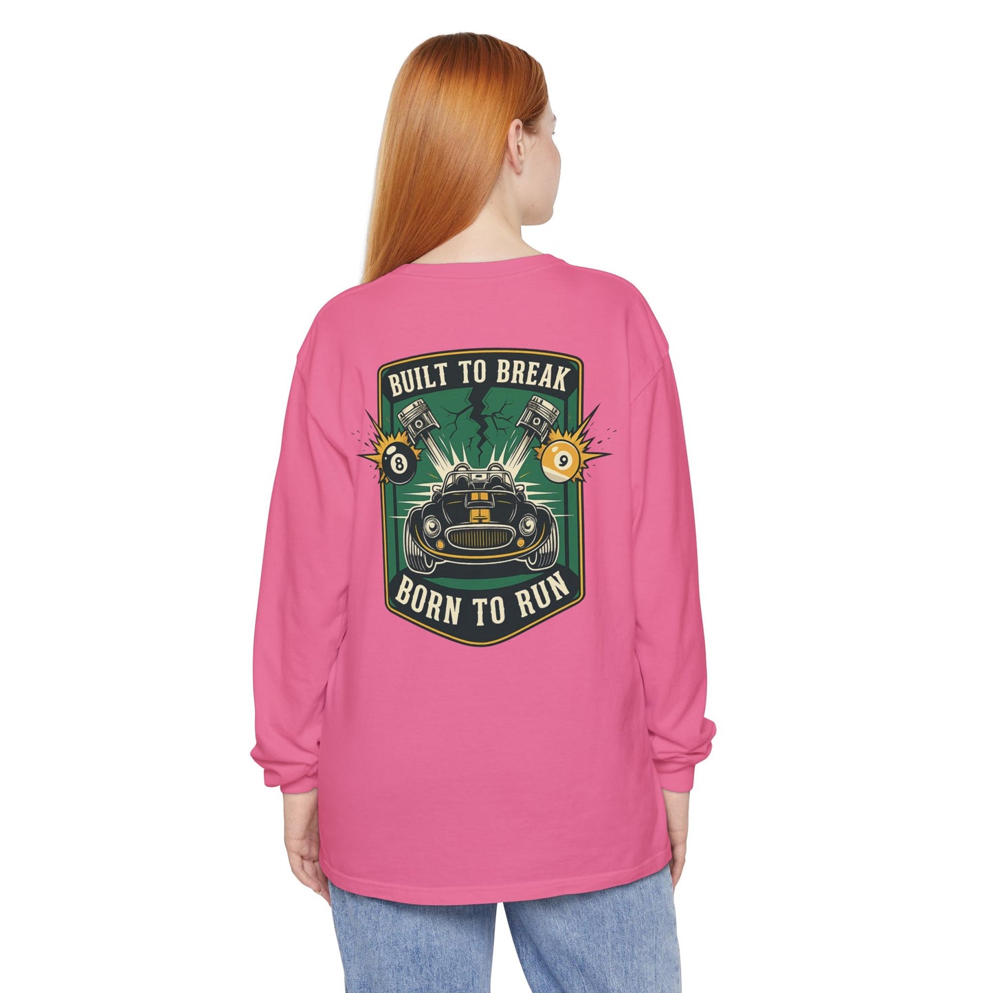 Built to Break Born to Run Comfort Colors Long Sleeve T-Shirt